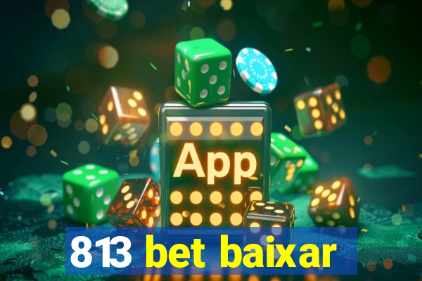 813 bet baixar